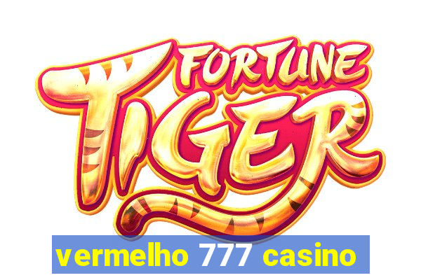 vermelho 777 casino